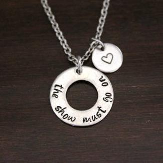 The Show Must Go On Necklace - Hand Stamped Necklace - Inspirational Gift - Inspiration Necklace - Queen Inspired - I/B/H