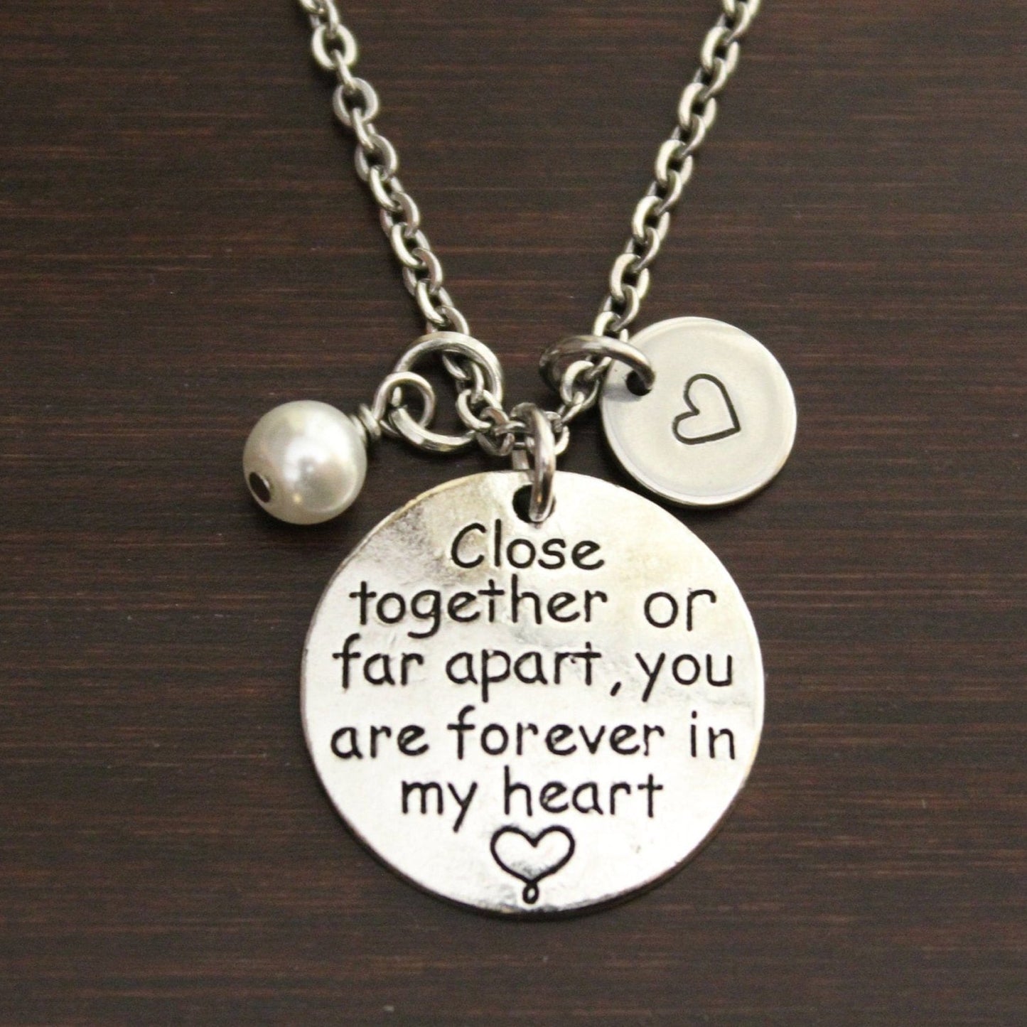 Close Together or Far Apart You Are Forever In My Heart Necklace-Missing You Necklace-Long Distance Relationship Gift-Moving Away Gift-I/H&B