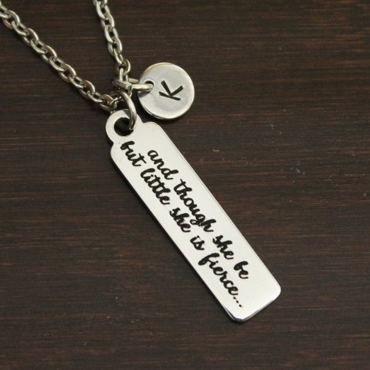 Though She Be But Little She Is Fierce Necklace - Shakespeare Quote Gift - Inspire Necklace - Inspirational Necklace-Simple Necklace - I/B/H