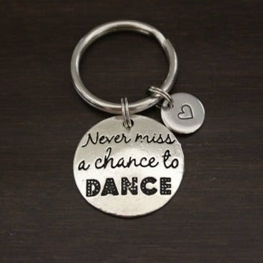 never miss a chance to dance keychain